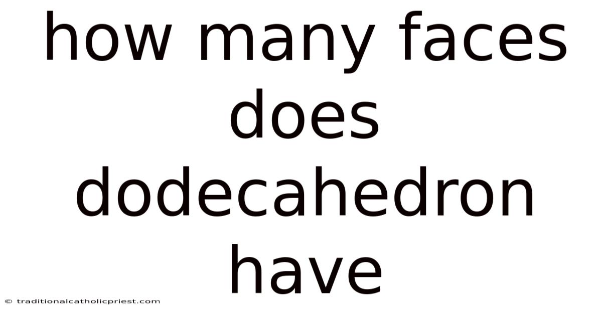 How Many Faces Does Dodecahedron Have