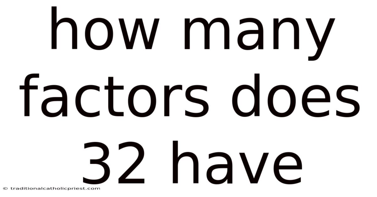 How Many Factors Does 32 Have