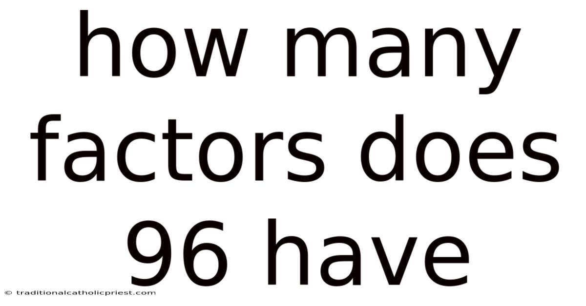 How Many Factors Does 96 Have