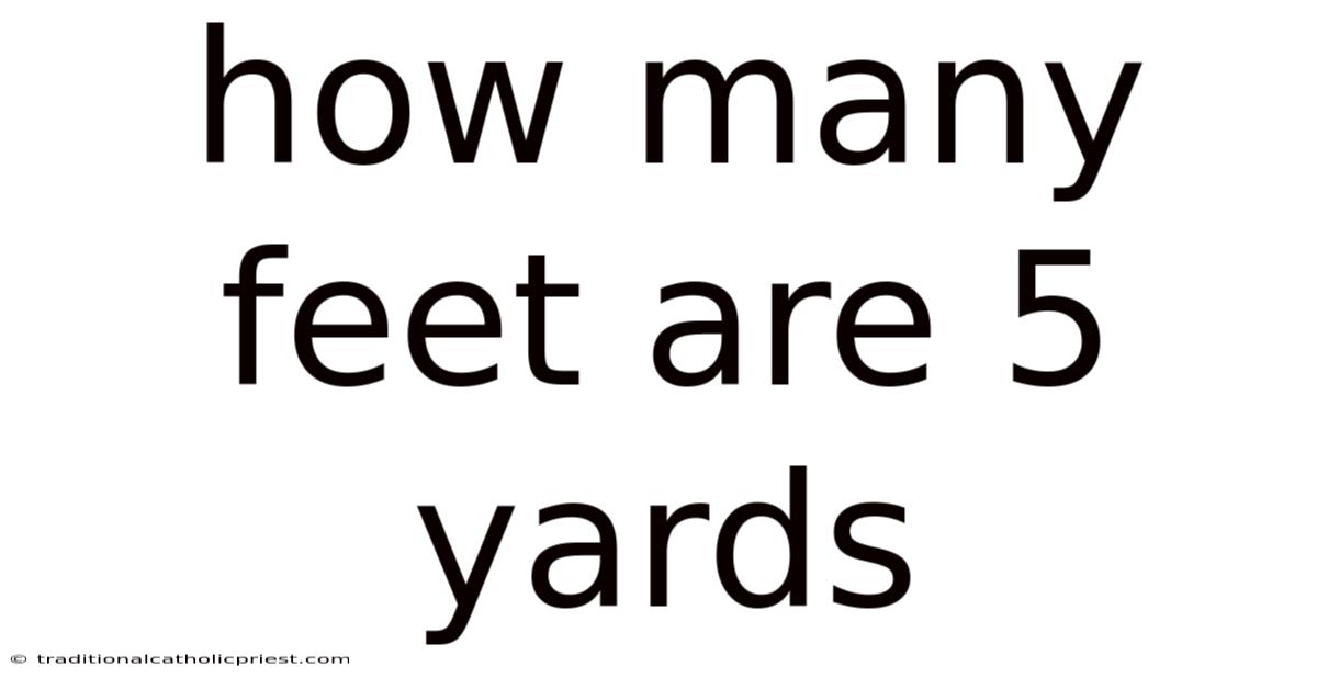 How Many Feet Are 5 Yards