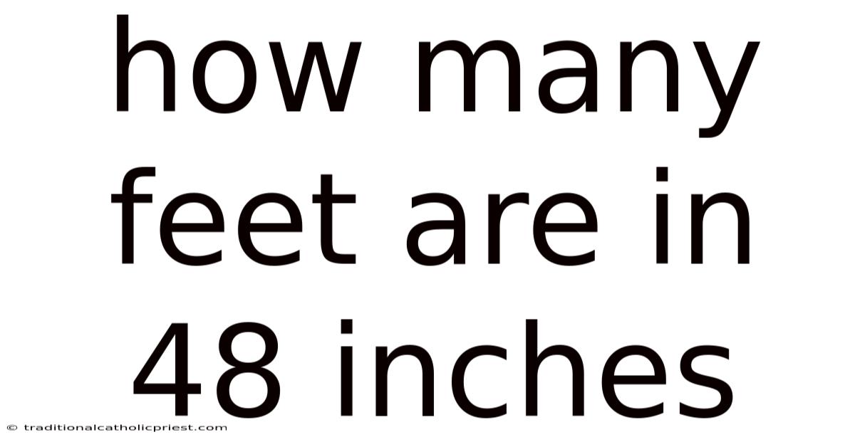 How Many Feet Are In 48 Inches
