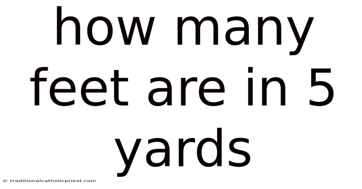 How Many Feet Are In 5 Yards