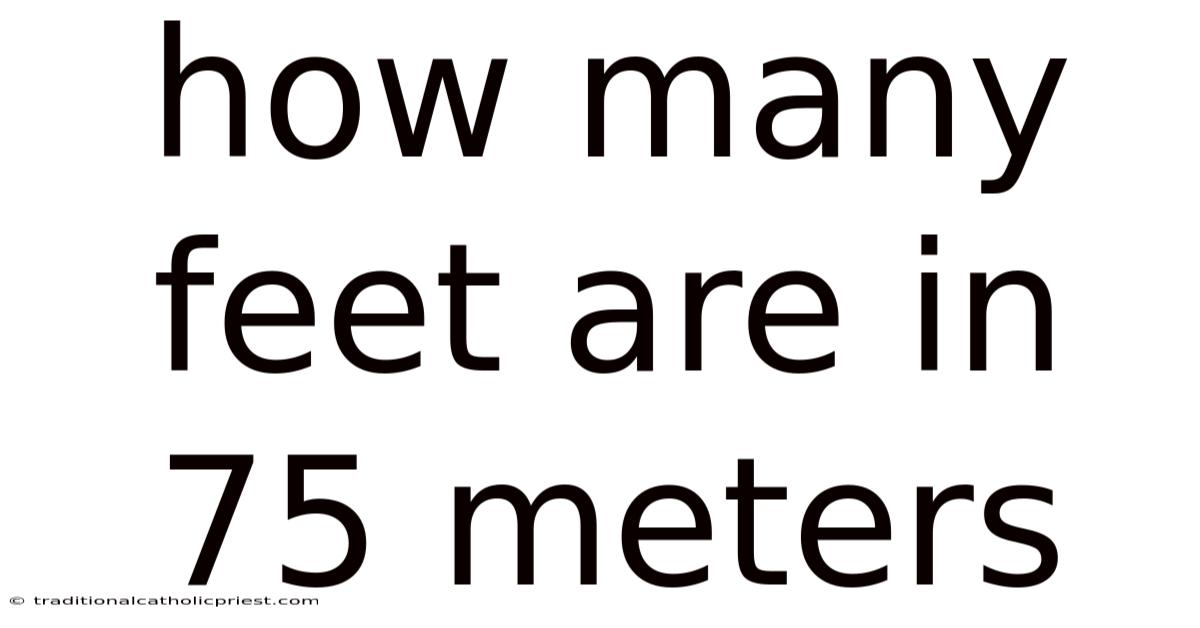 How Many Feet Are In 75 Meters