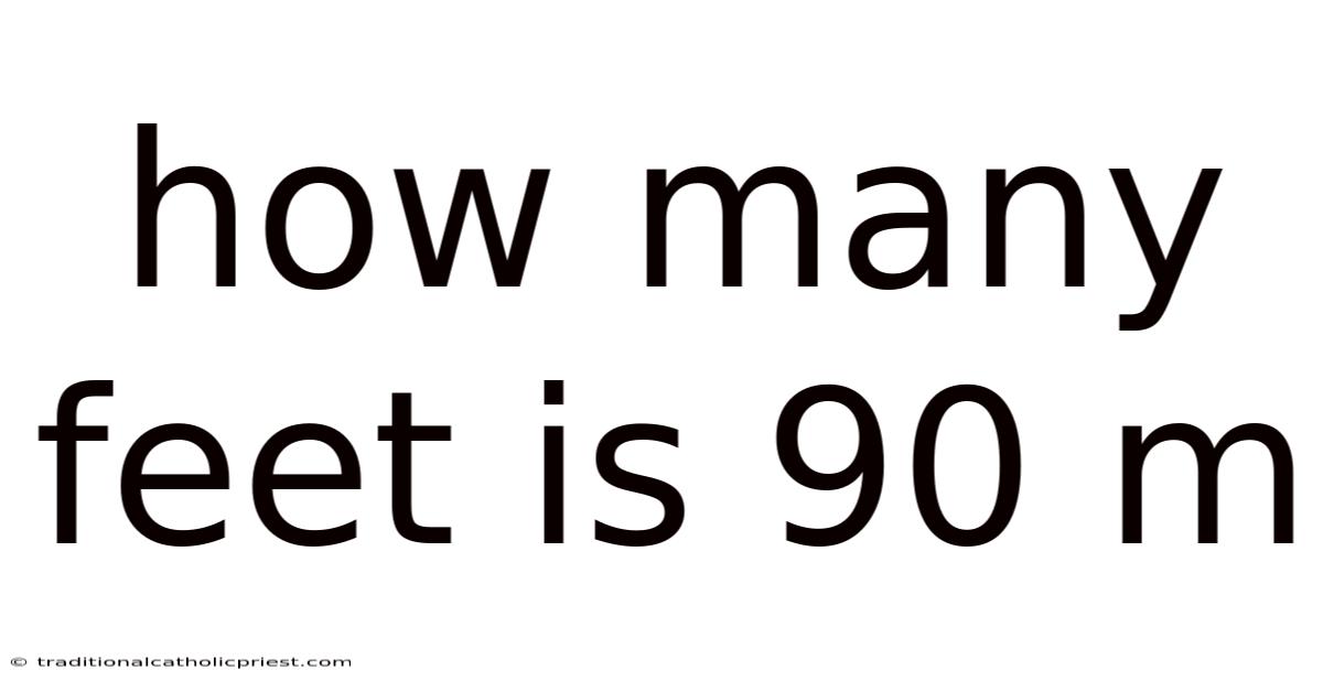 How Many Feet Is 90 M