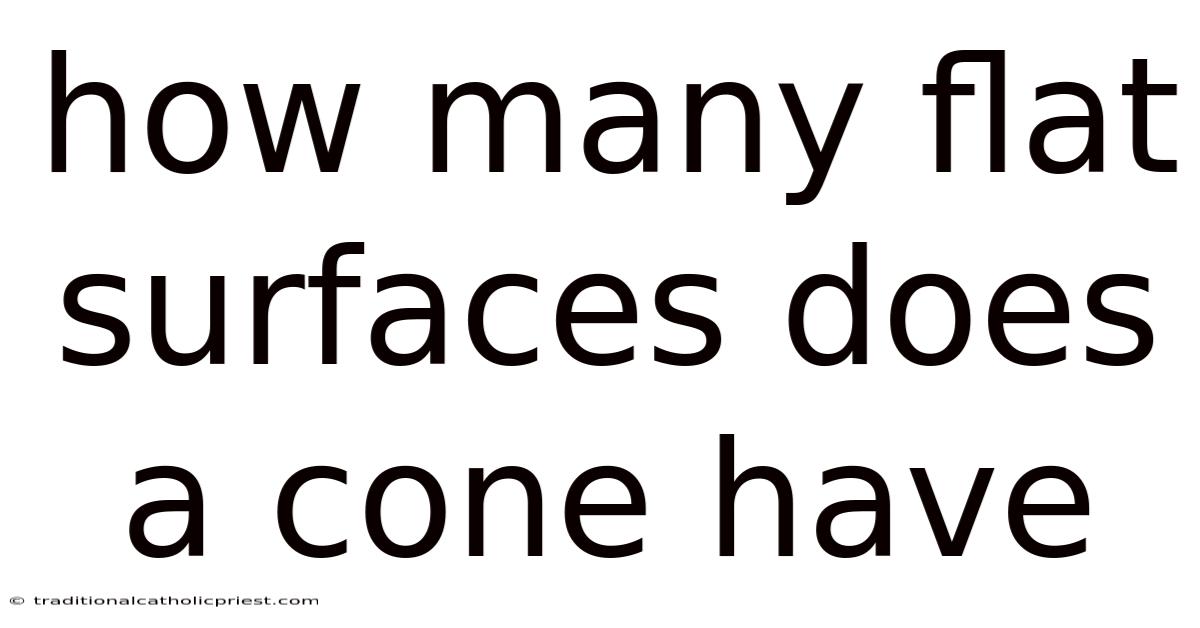 How Many Flat Surfaces Does A Cone Have
