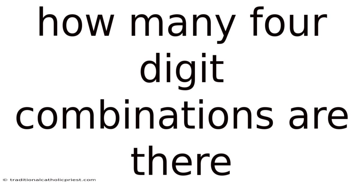 How Many Four Digit Combinations Are There
