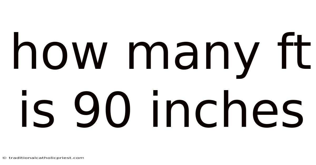How Many Ft Is 90 Inches