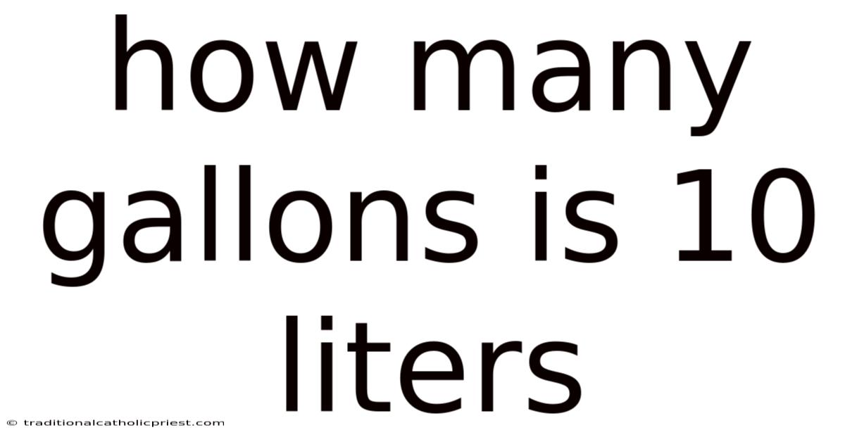 How Many Gallons Is 10 Liters