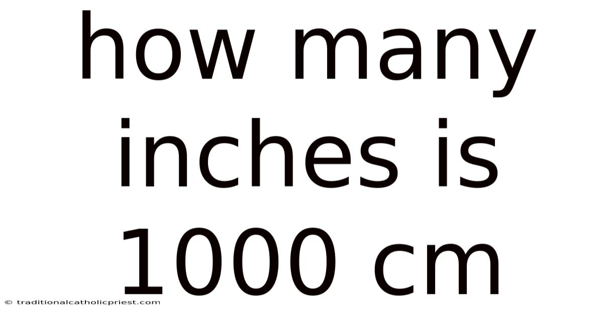 How Many Inches Is 1000 Cm