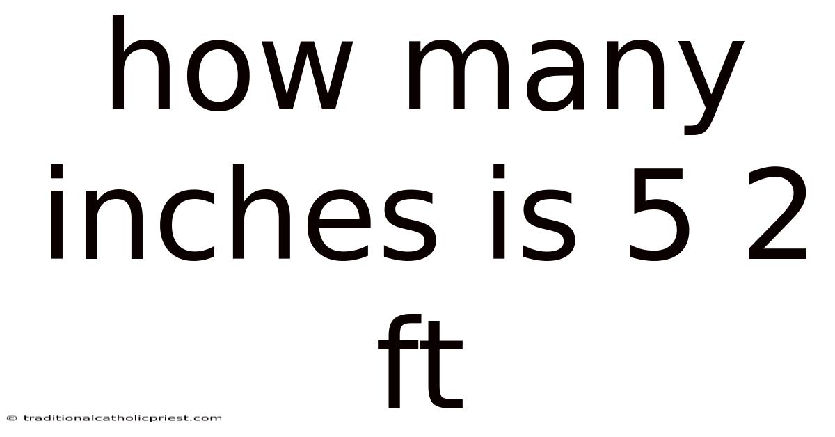 How Many Inches Is 5 2 Ft