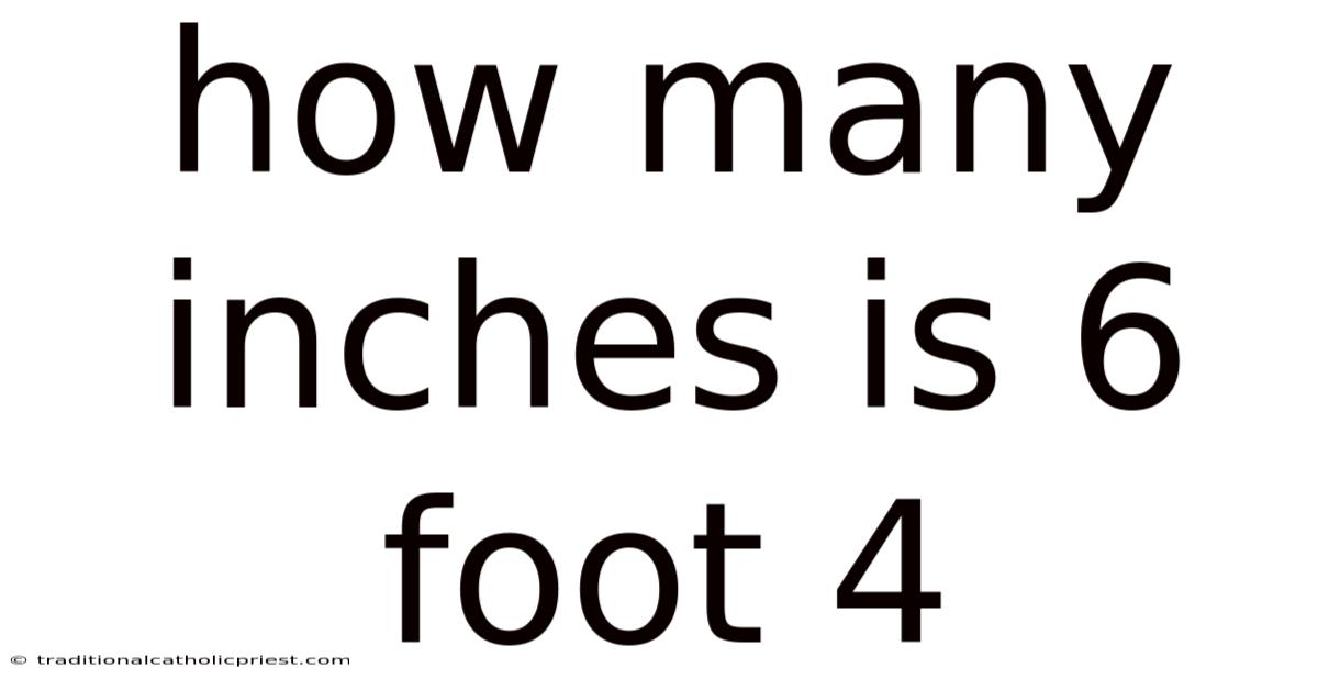 How Many Inches Is 6 Foot 4