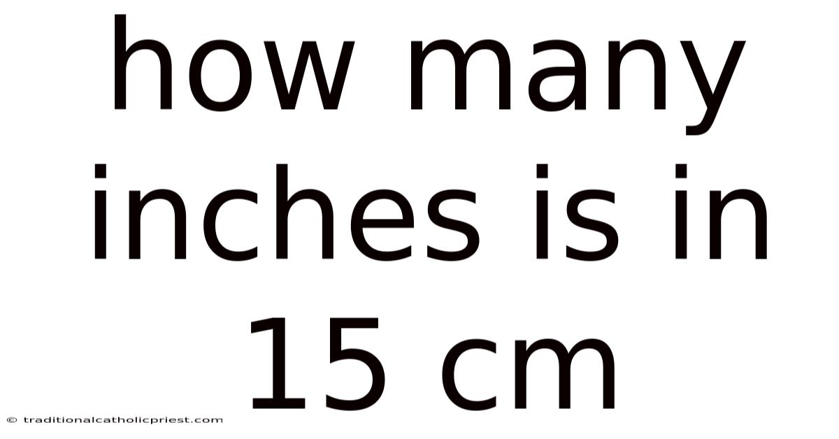 How Many Inches Is In 15 Cm