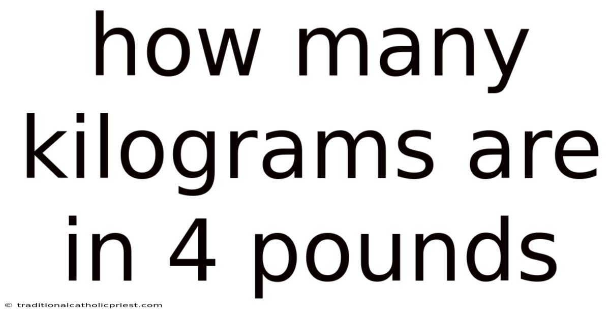 How Many Kilograms Are In 4 Pounds