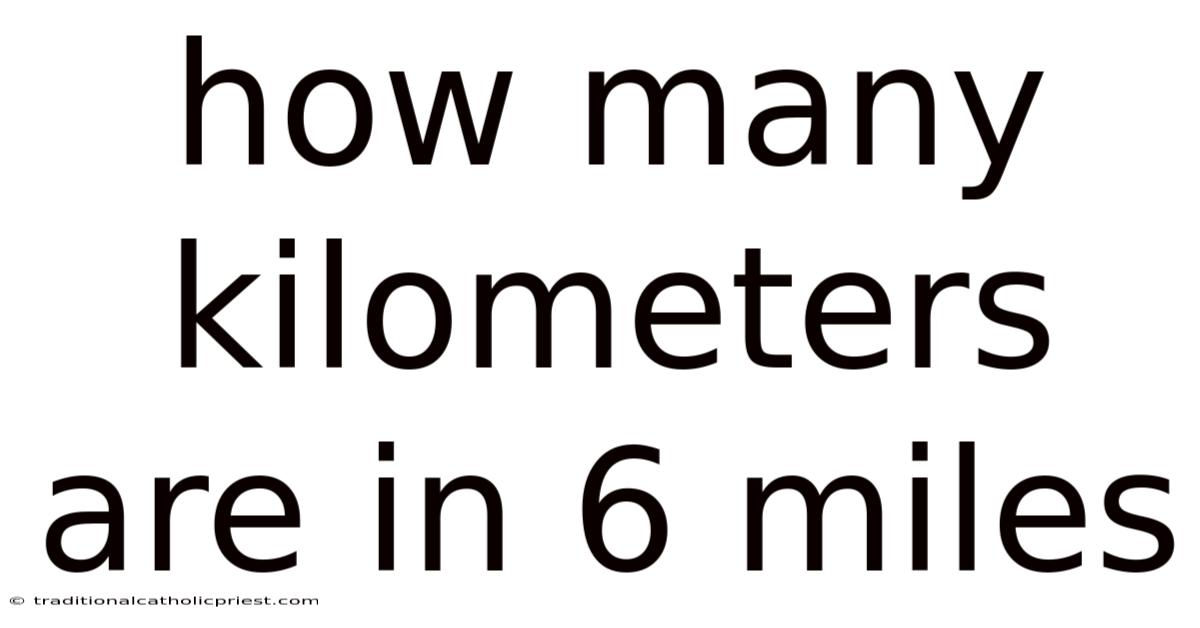 How Many Kilometers Are In 6 Miles