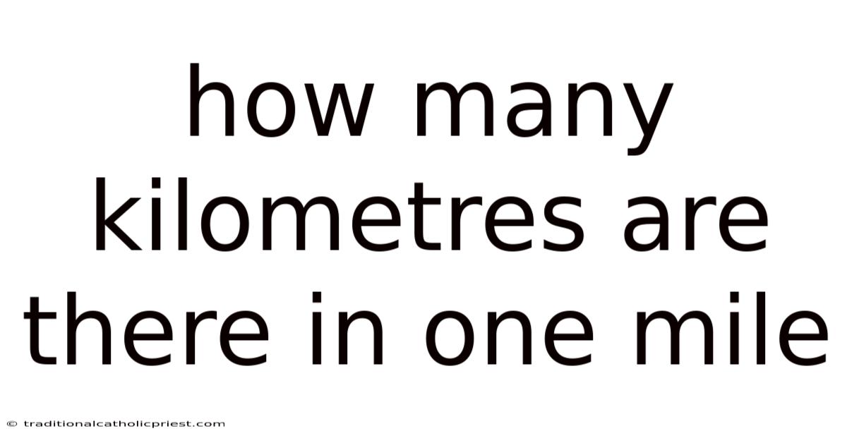 How Many Kilometres Are There In One Mile