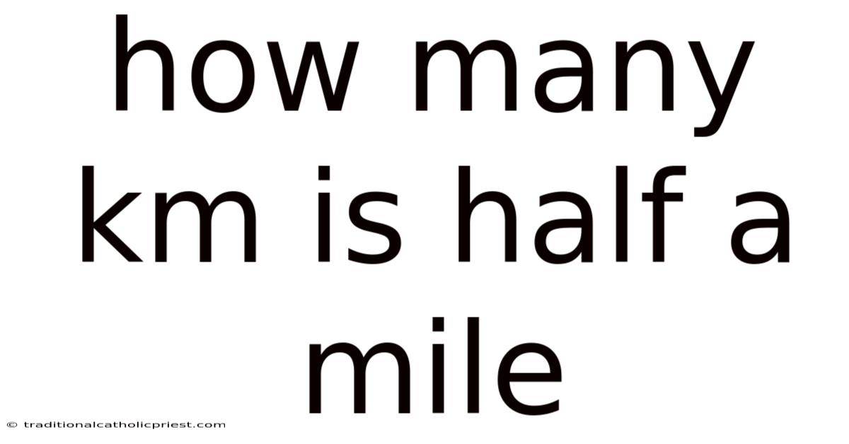 How Many Km Is Half A Mile