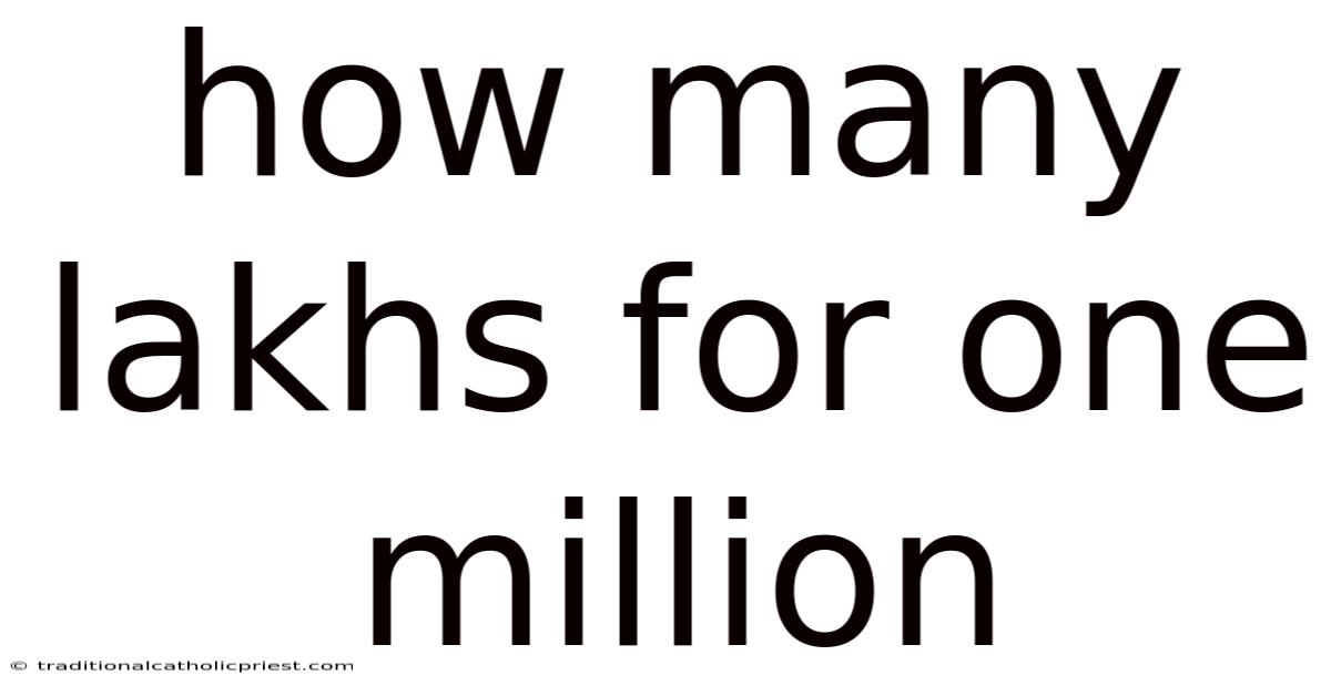 How Many Lakhs For One Million