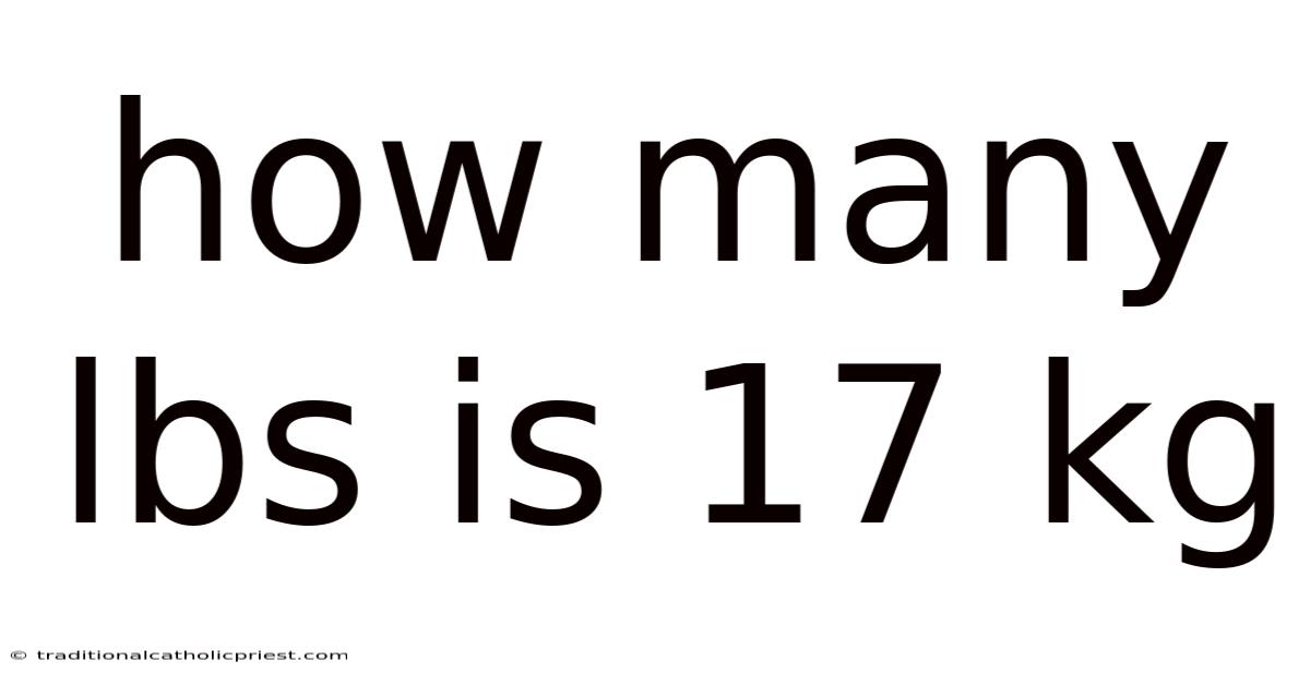 How Many Lbs Is 17 Kg