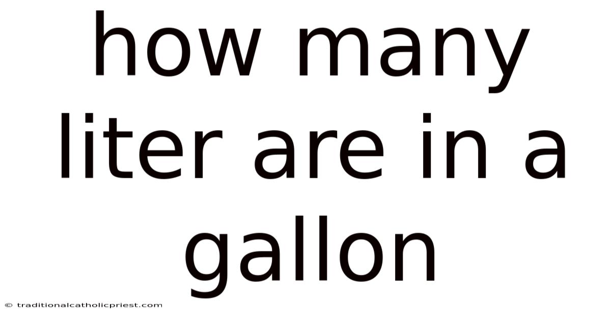 How Many Liter Are In A Gallon