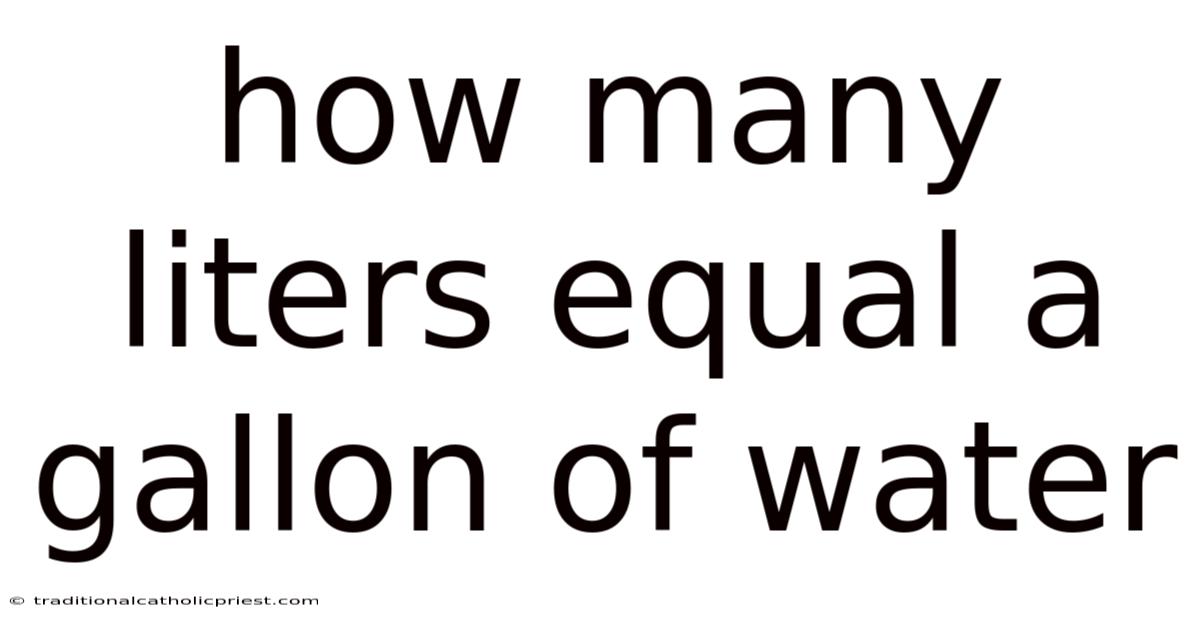 How Many Liters Equal A Gallon Of Water