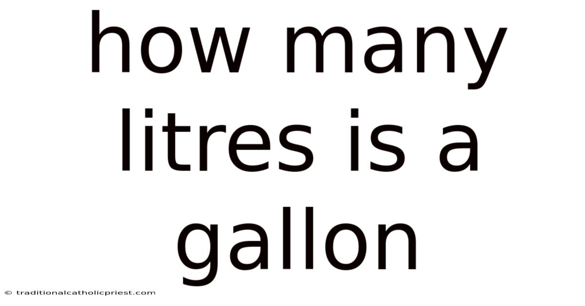 How Many Litres Is A Gallon
