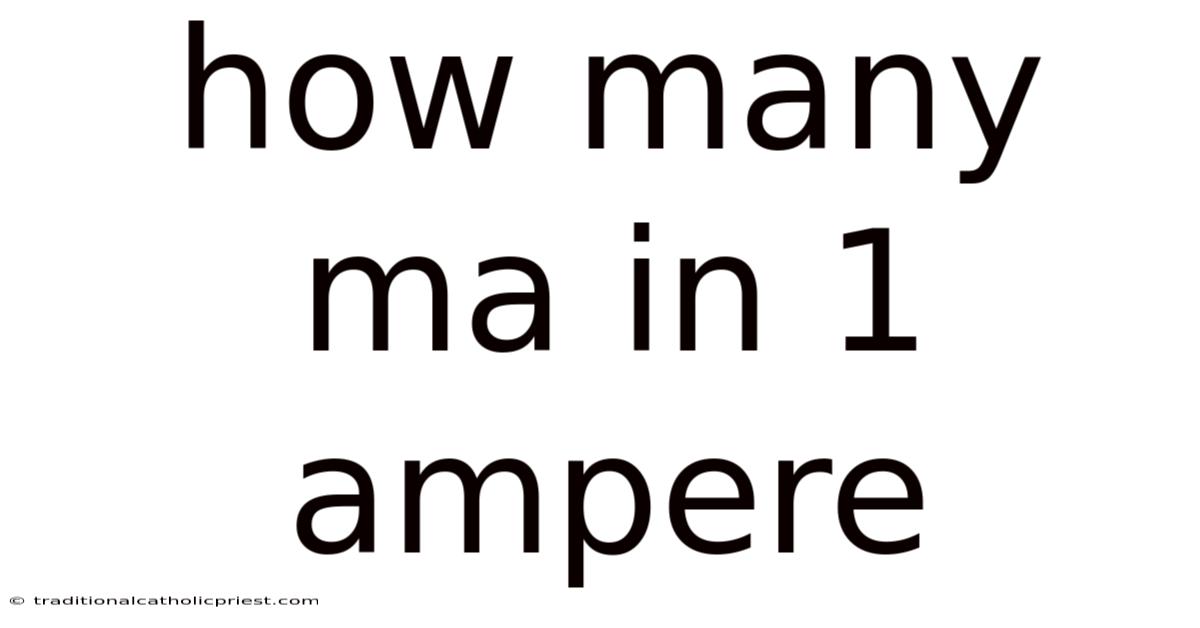 How Many Ma In 1 Ampere