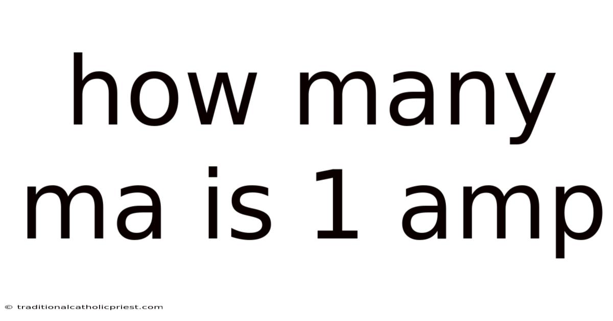 How Many Ma Is 1 Amp