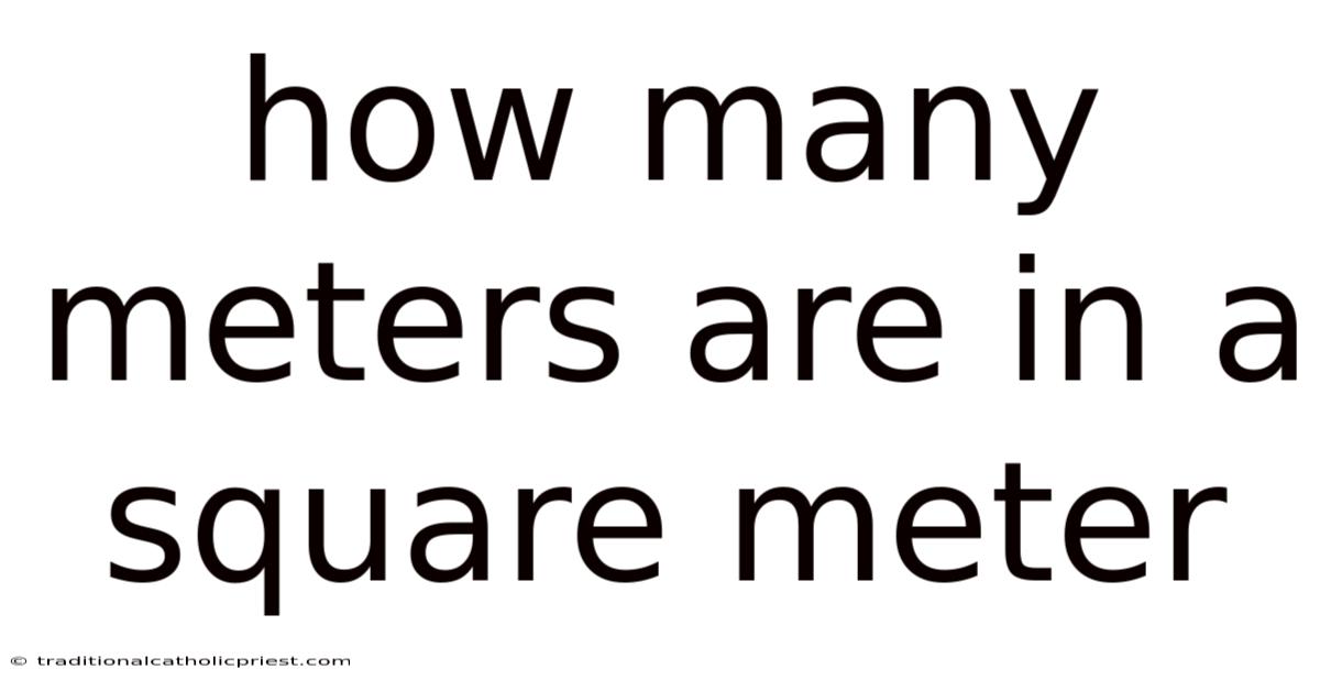 How Many Meters Are In A Square Meter