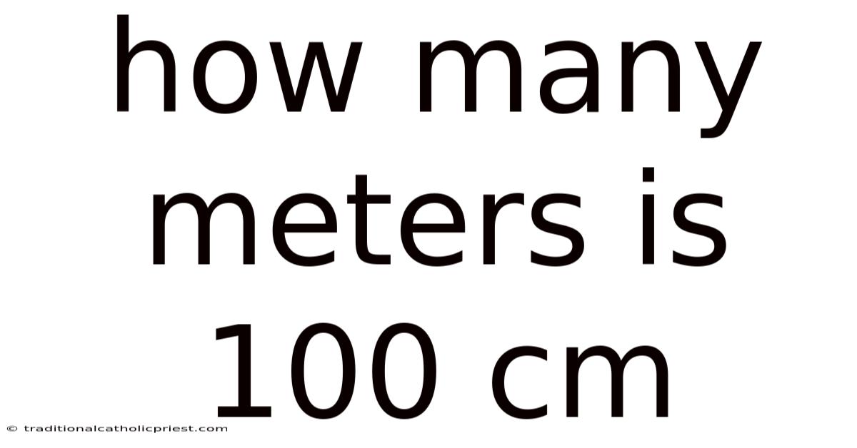 How Many Meters Is 100 Cm