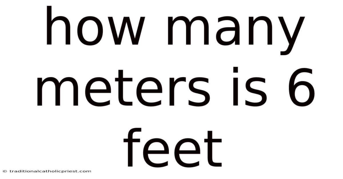 How Many Meters Is 6 Feet