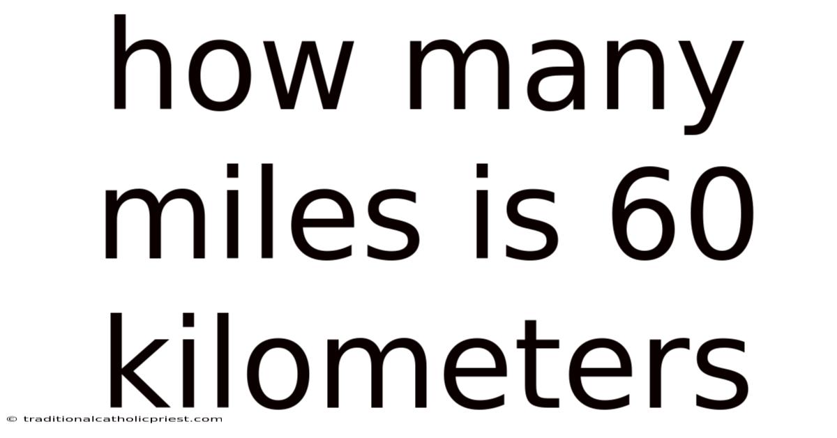How Many Miles Is 60 Kilometers