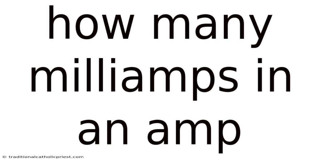 How Many Milliamps In An Amp