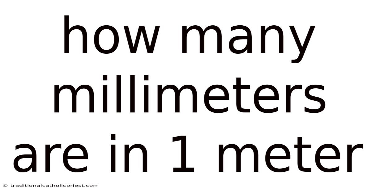 How Many Millimeters Are In 1 Meter