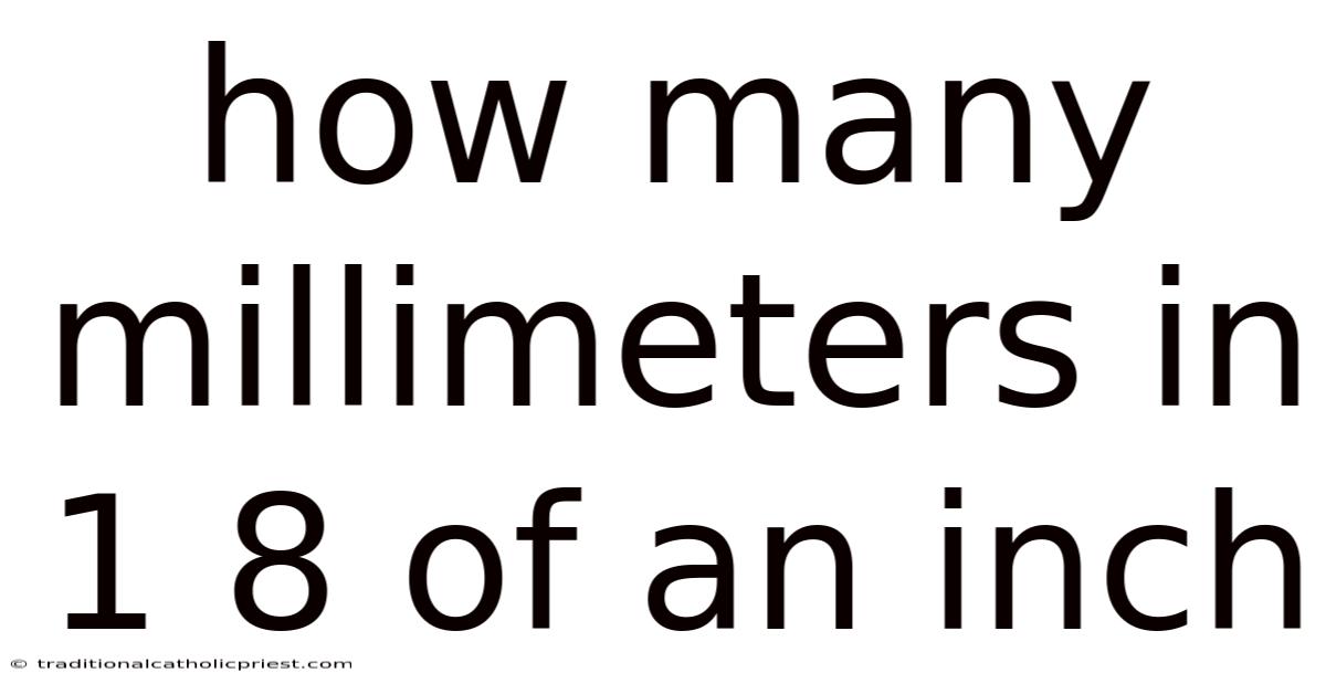How Many Millimeters In 1 8 Of An Inch