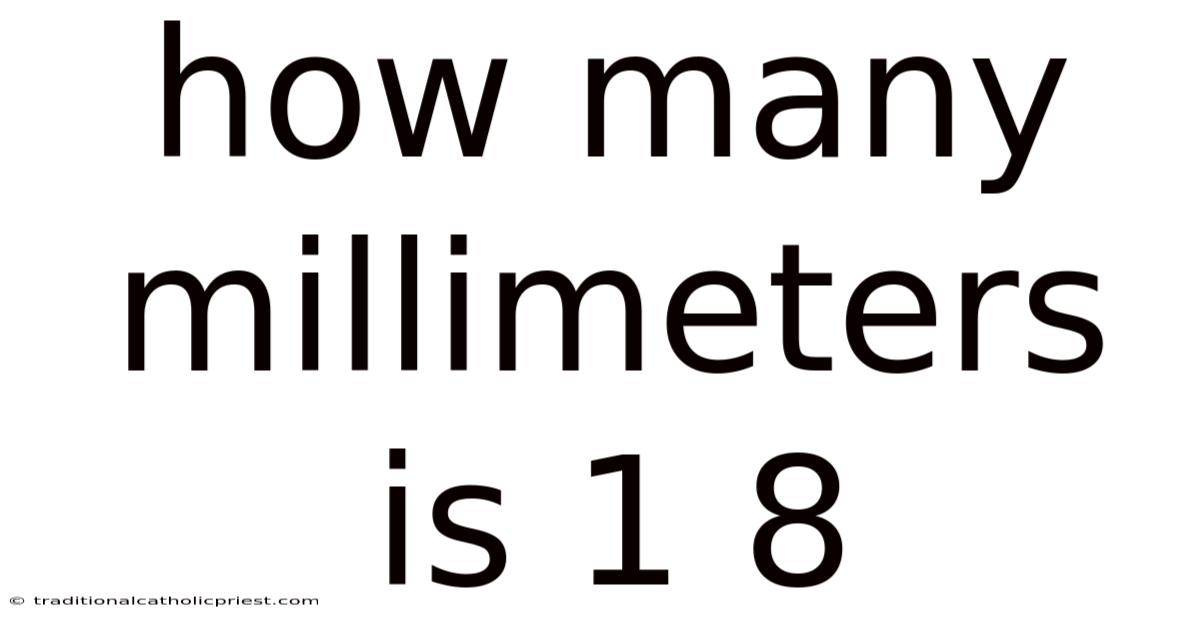 How Many Millimeters Is 1 8