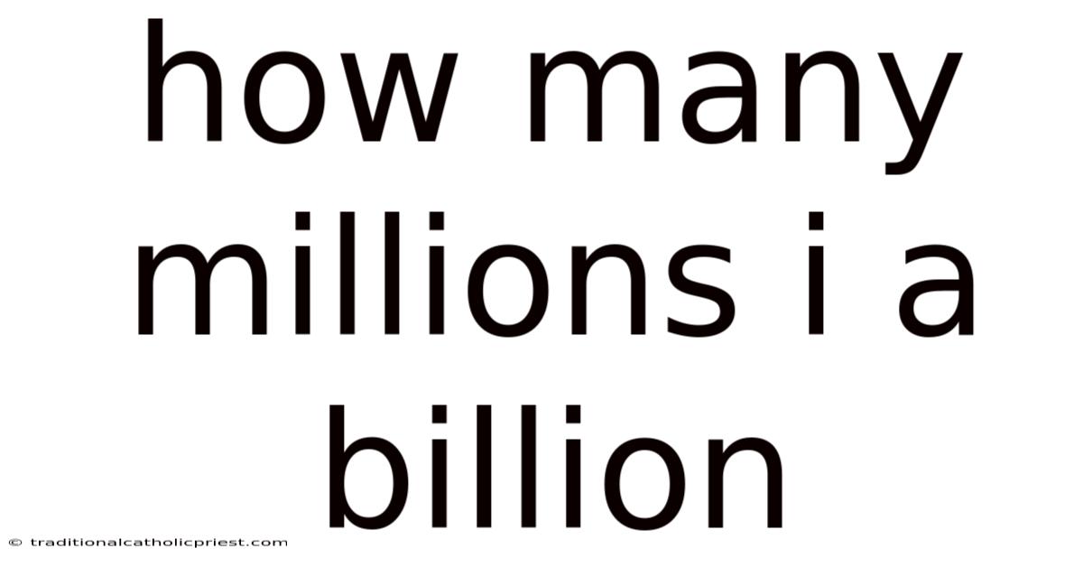 How Many Millions I A Billion