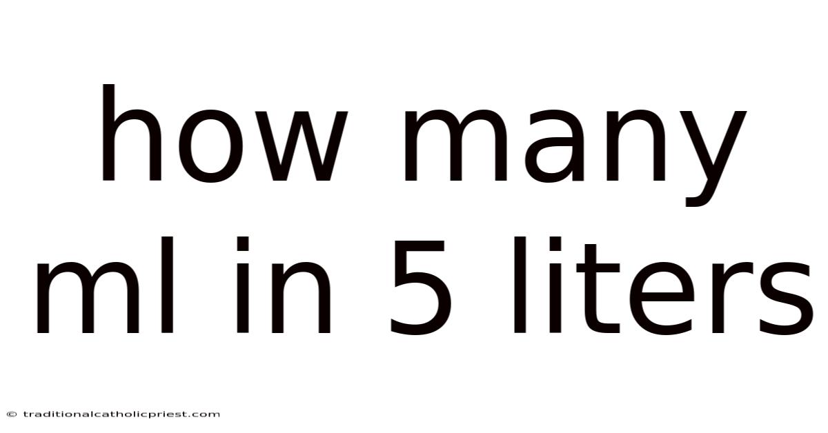 How Many Ml In 5 Liters