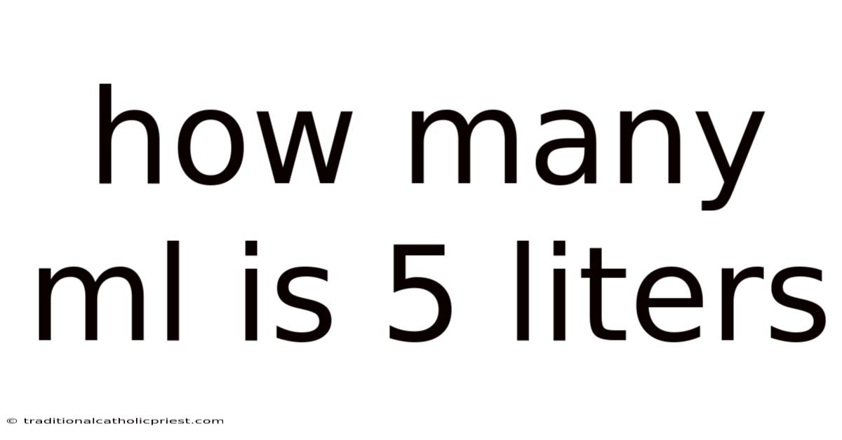 How Many Ml Is 5 Liters
