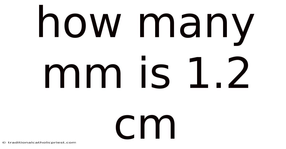 How Many Mm Is 1.2 Cm