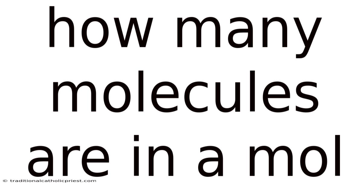 How Many Molecules Are In A Mol