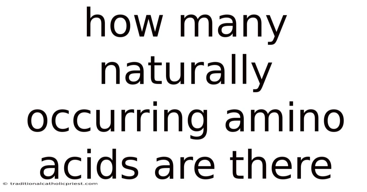 How Many Naturally Occurring Amino Acids Are There