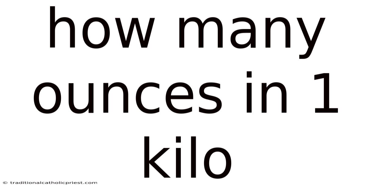 How Many Ounces In 1 Kilo