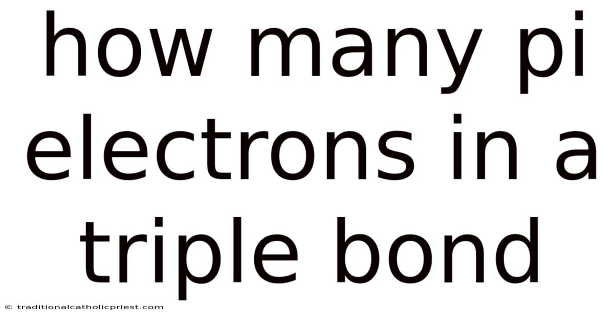 How Many Pi Electrons In A Triple Bond