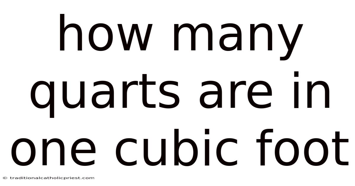 How Many Quarts Are In One Cubic Foot
