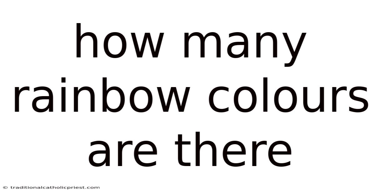 How Many Rainbow Colours Are There