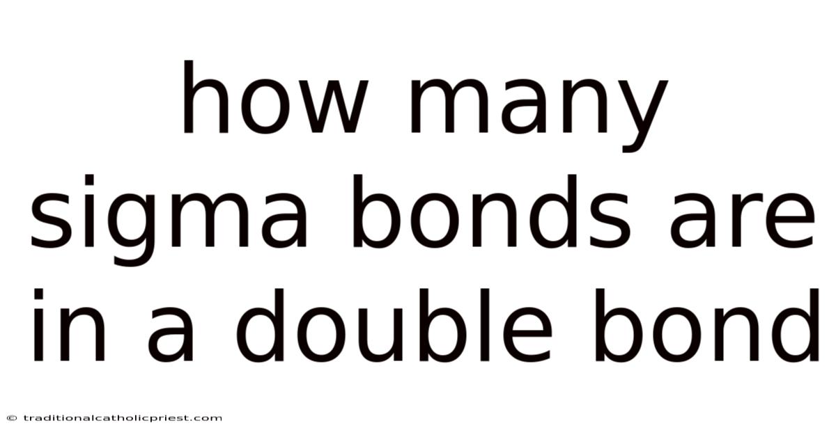 How Many Sigma Bonds Are In A Double Bond