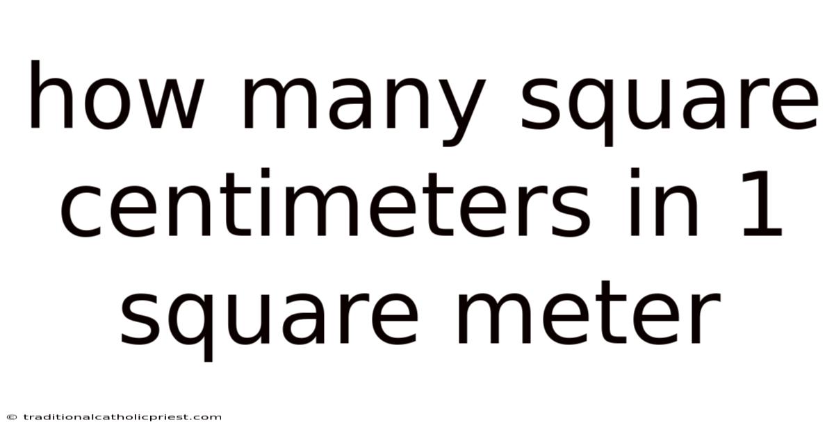 How Many Square Centimeters In 1 Square Meter