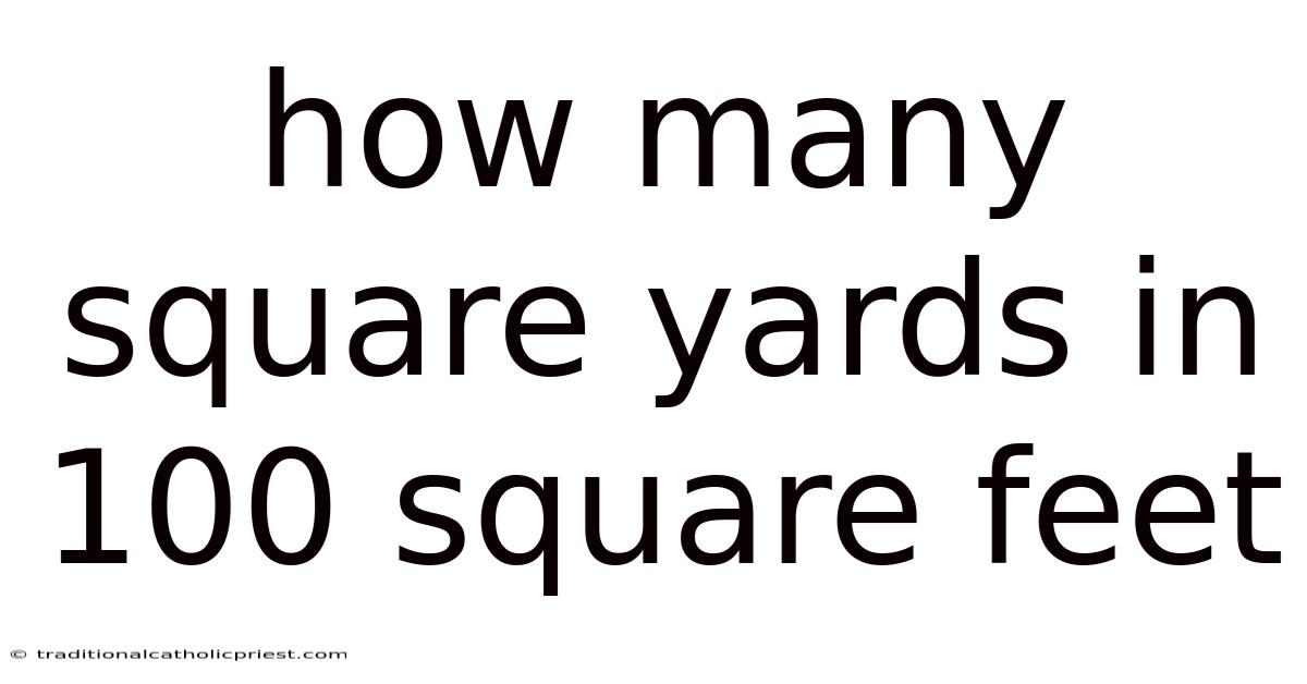 How Many Square Yards In 100 Square Feet