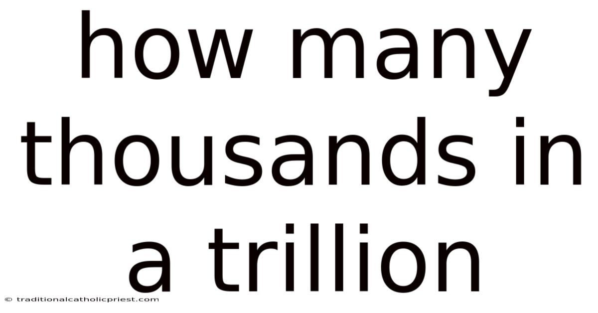 How Many Thousands In A Trillion