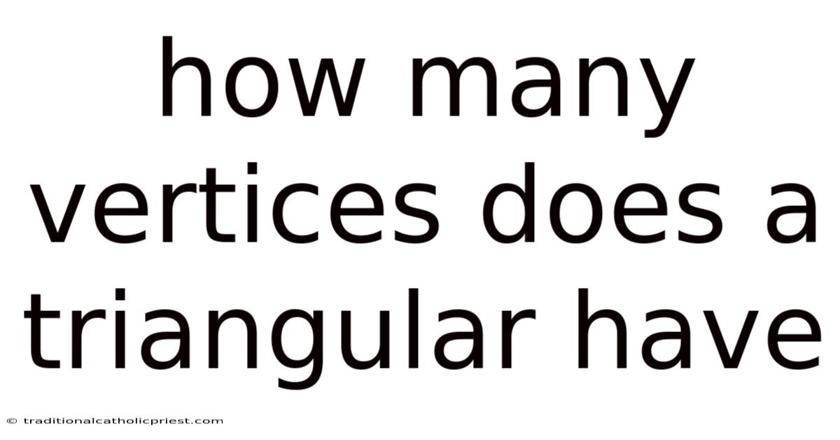 How Many Vertices Does A Triangular Have
